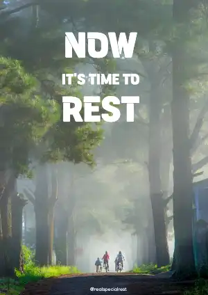 its time to rest